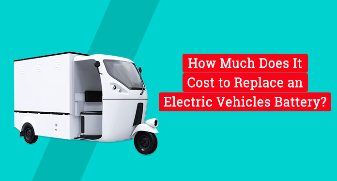 Cost to replace an electric vehicles battery